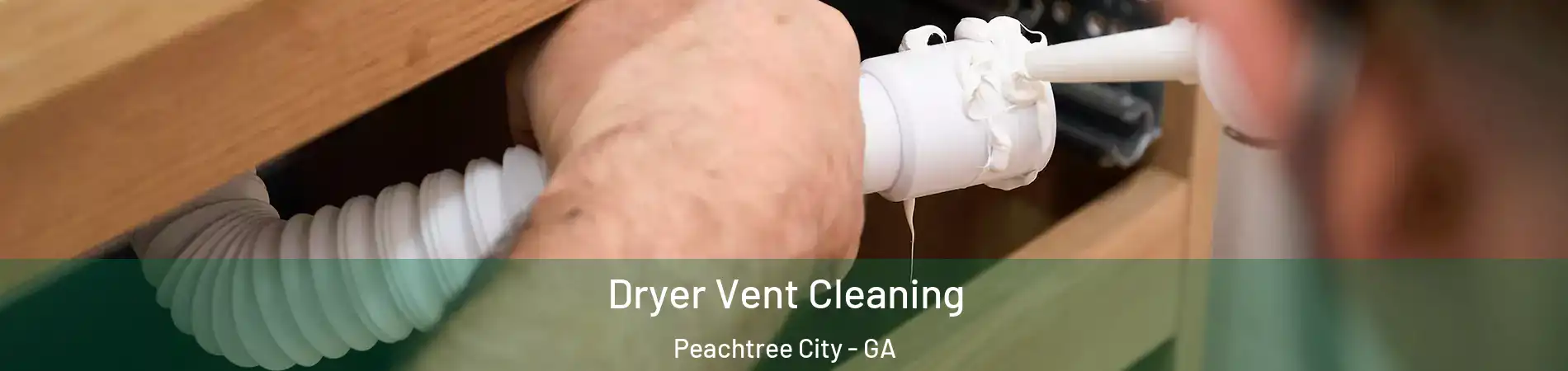  Dryer Vent Cleaning Peachtree City - GA
