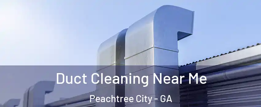  Duct Cleaning Near Me Peachtree City - GA