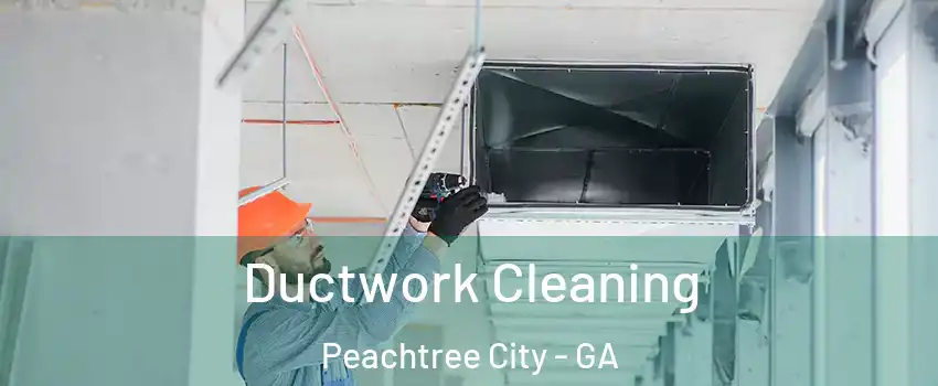  Ductwork Cleaning Peachtree City - GA