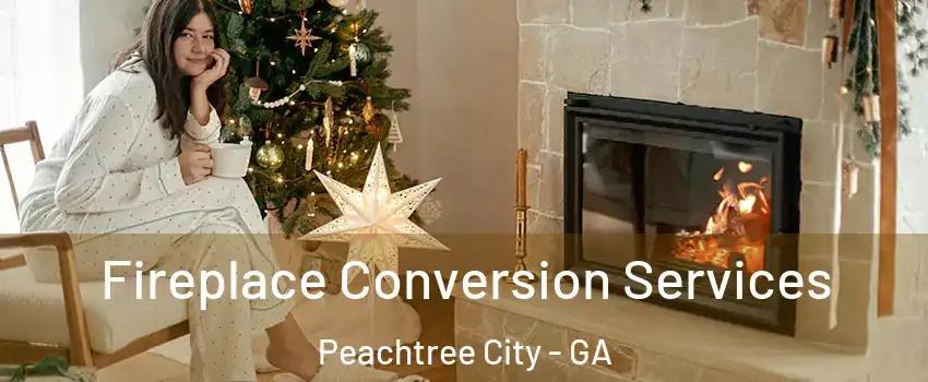  Fireplace Conversion Services Peachtree City - GA