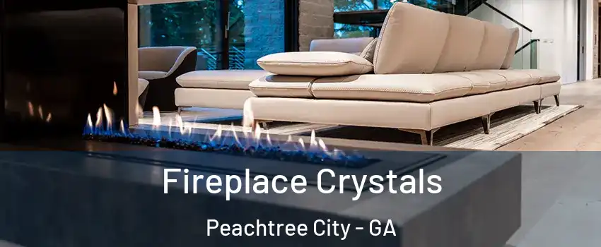  Fireplace Crystals Peachtree City - GA