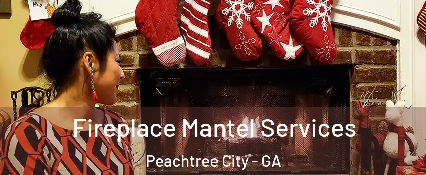  Fireplace Mantel Services Peachtree City - GA